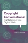 Copyright Conversations : Rights Literacy in a Digital World - Book