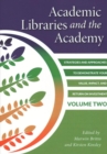 Academic Libraries and the Academy, Volume 2 : Strategies and Approaches to Demonstrate Your Value, Impact, and Return on Investment - Book