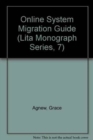 Online System Migration Guide (Lita Monograph Series, 7) - Book