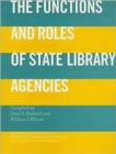 The Functions and Roles of State Library Agencies - Book