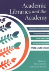 Academic Libraries and the Academy, Volume 1 : Strategies and Approaches to Demonstrate Your Value, Impact, and Return on Investment - Book