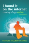 I Found It on the Internet : Coming of Age Online - eBook