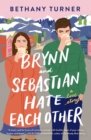 Brynn and Sebastian Hate Each Other : A Love Story - Book
