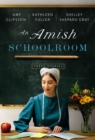 An Amish Schoolroom : Three Stories - Book