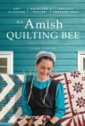 An Amish Quilting Bee : Three Stories - Book