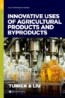 Innovative Uses of Agricultural Products & Byproducts - Book