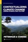 Contextualizing Climate Change : Linking Science and Culture - Book
