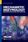 Mechanistic Enzymology : Bridging Structure and Function - Book
