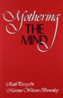 Mothering the Mind : Twelve Studies of Writers and their Silent Partners - Book