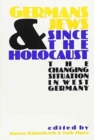 Germans and Jews Since the Holocaust : The Changing Situation in West Germany - Book