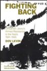 Fighting Back : Lithuanian Jewry's Armed Resistance to the Nazis, 1941-1945 - Book