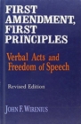 First Amendment, First Principles : Verbal Acts and Freedom of Speech - Book