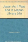 Japan As It Was and Is - Book