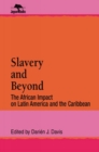Slavery and Beyond : The African Impact on Latin America and the Caribbean - Book
