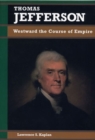 Thomas Jefferson : Westward the Course of Empire - Book