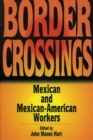 Border Crossings : Mexican and Mexican-American Workers - Book