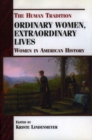 Ordinary Women, Extraordinary Lives : Women in American History - Book