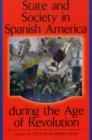 State and Society in Spanish America during the Age of Revolution - Book