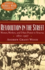 Revolution in the Street : Women, Workers, and Urban Protest in Veracruz, 1870-1927 - Book