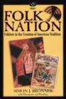 Folk Nation : Folklore in the Creation of American Tradition - Book