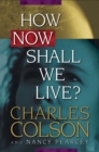 How Now Shall We Live - Book