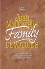 Josh Mcdowell's Book of Family Devotions : A Daily Devotional for Passing Biblical Values to the Next Generation - Book