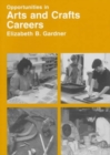 Opportunities in Arts and Crafts Careers - Book