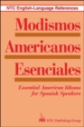 Modismos Americanos Esenciales : Essential American Idioms for Spanish Speakers - Book