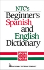 NTC's Beginner's Spanish and English Dictionary - Book