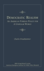Democratic Realism : An American Foreign Policy for a Unipolar World - Book