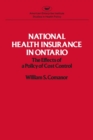 National Health Insurance in Ontario : The Effects of a Policy of Cost Control (Studies in Health Policy) - Book