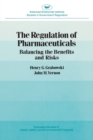 The Regulation of Pharmaceuticals : Balancing the Benefits and Risks - Book