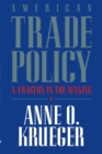 American Trade Policy : A Tragedy in the Making - Book