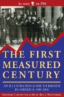 The First Measured Century : An Illustrated Guide to Trends in America, 1900-2000 - Book