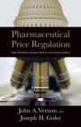 Pharmaceutical Price Regulation : Public Perception, Economic Realities, and Empirical Evidence - Book