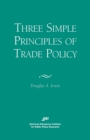 Three Simple Principles of Trade Policy - Book