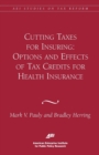 Cutting Taxes for Insuring : Options and Effects of Tax Credits for Health Insurance - Book