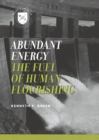 Abundant Energy : The Fuel of Human Flourishing - Book
