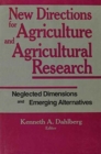 New Directions for Agriculture and Agricultural Research : Neglected Dimensions and Emerging Alternatives - Book