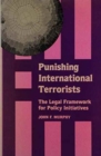 Punishing International Terrorists : The Legal Framework for Policy Initiatives - Book