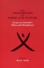The Crossroads of Norm and Nature : Essays on Aristotle's Ethics and Metaphysics - Book