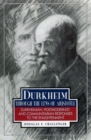 Durkheim Through the Lens of Aristotle : Durkheimian, Postmodernist, and Communitarian Responses to the Enlightenment - Book