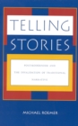 Telling Stories : Postmodernism and the Invalidation of Traditional Narrative - Book