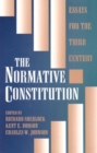 The Normative Constitution : Essays for the Third Century - Book