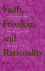 Faith, Freedom, and Rationality : Philosophy of Religion Today - Book
