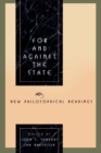 For and Against the State : New Philosophical Readings - Book