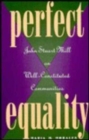 Perfect Equality : John Stuart Mill on Well-Constituted Communities - Book