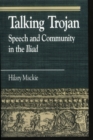 Talking Trojan : Speech and Community in the Iliad - Book