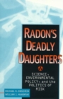 Radon's Deadly Daughters : Science, Environmental Policy, and the Politics of Risk - Book