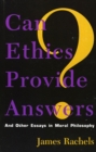 Can Ethics Provide Answers? : And Other Essays in Moral Philosophy - Book